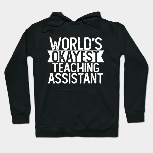 World's Okayest Assistant T shirt Teaching Assistant Gift Hoodie by mommyshirts